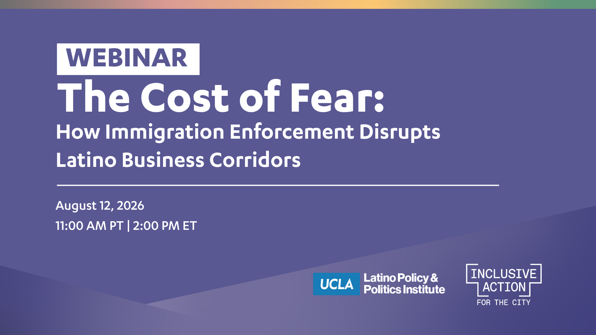 WEBINAR: The Cost of Fear: How Immigration Enforcement Disrupts Latino Business Corridors